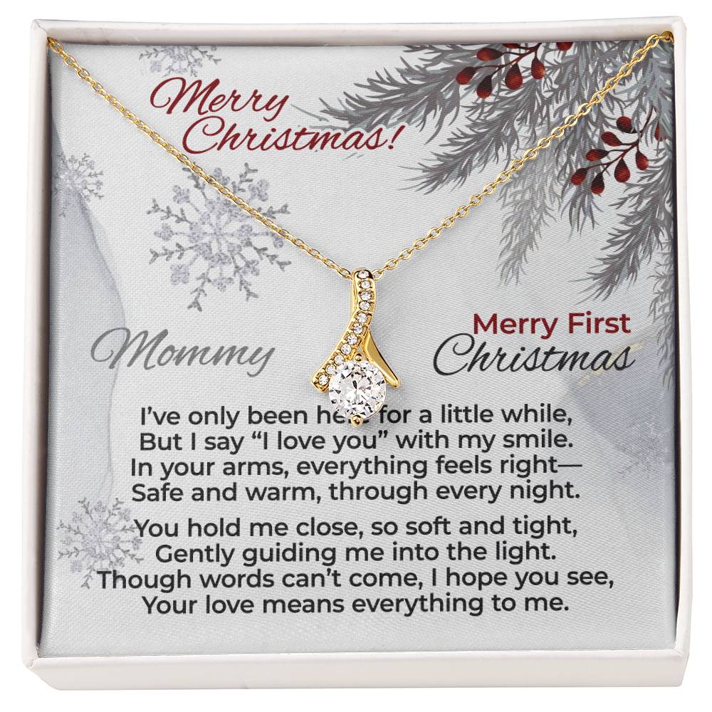 To My Mommy – Merry First Christmas – Your Love Means Everything to me – MAB14